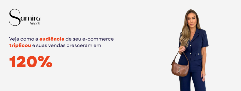 Tráfego Pago E-commerce Samira Trends E-Atrica